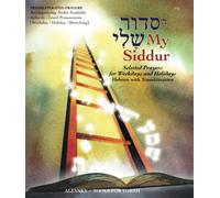 My Siddur [Weekday, Holiday S.]: Transliterated Prayer Book, Hebrew - English with Available Audio, Selected Prayers for Weekdays and Holidays