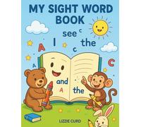 My Sight Word Book: Sight Word Tracing and Practice for 2- and 3-Letter Words - Fun Learning Activities for Preschool and Kindergarten Kids (Ages 3-5)
