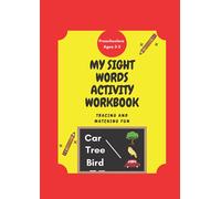 My Sight Words Activity Workbook: Tracing and Matching Fun For Preschoolers. Ages 3-5