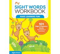 My Sight Words Workbook: 101 High-Frequency Words Plus Games & Activities!