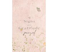 My Signs and Gratitude Journal: Pale Pink Floral Edition (777 Series)