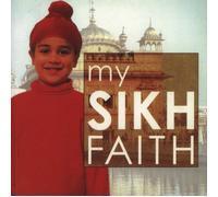 My Sikh Faith : My Faith