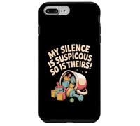 My Silence Is Suspicious So Is Theirs - Parent Humor Case for iPhone 7 Plus/8 Plus