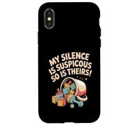 My Silence Is Suspicious So Is Theirs - Parent Humor Case for iPhone X/XS