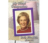 My Silent Companion: The Diaries of a Woman Growing Up in the Twentieth & Twenty-First Centuries (My Silent Companion: The Diaries of a Woman Growing Up in the Twentieth and Twenty-First Centuries)