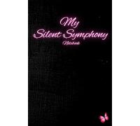 My Silent Symphony Notebook: Blank Lined Notebook for Writers, Musicians, and Artists - Black Wood Cover with Pink Butterfly