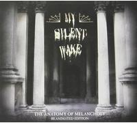 My Silent Wake - The Anatomy Of Melancholy (Re-Animated Edition)
