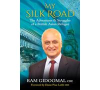My Silk road: The Adventures & Struggles of a British Asian Refugee