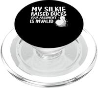 My Silkie Chicken Raised Ducks Your Argument Is Invalid PopSockets PopGrip for MagSafe