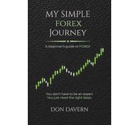 My Simple Forex Journey: A beginner’s guide to Forex.