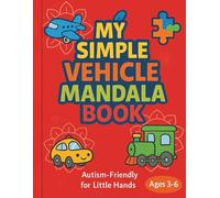 My Simple Vehicle Mandala Coloring Book: Easy and Fun Transportation Coloring for Kids Ages 3-6: Cars, Trucks, Buses, Trains, and More | Autism-Friendly Designs with Bold Lines and Simple Mandalas
