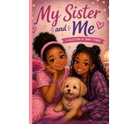 My Sister and Me: Early Reader Chapter Book