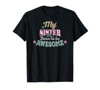 My Sister Born to be Awesome, Present from sister or brother T-Shirt