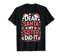 My Sister Did It Dear Santa Matching T-Shirt