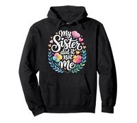 My Sister Did It Not Me Cute Sibling Banters |- Pullover Hoodie