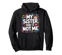 My Sister Did It Not Me Cute Sibling Banters - Pullover Hoodie