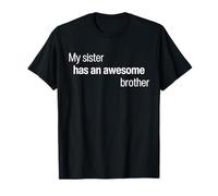 My Sister Has An Awesome Brother From Little Big Sis To Bro T-Shirt