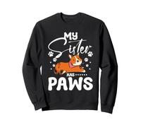 My Sister Has Paws Corgi Funny Welsh Corgi Sweatshirt
