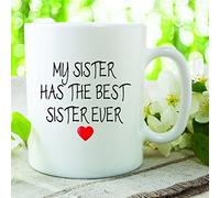 My Sister Has The Best Sister Ever Mug Gift for Sister Sibling Present WSDMUG553
