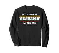 My Sister In Alabama Loves Me Retro Vintage American Sweatshirt