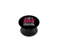 My Sister-In-Law Is A Survivor Breast Cancer Awareness PopSockets Adhesive PopGrip