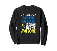 My Sister In Law Is Down Right Awesome Down Syndrome Sweatshirt