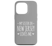 My Sister In New Jersey Loves Me Proud America USA State Case for iPhone 13 Pro