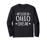 My Sister in Ohio Loves Me Proud America USA State Long Sleeve T-Shirt