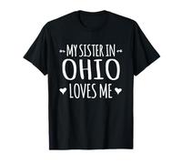 My Sister in Ohio Loves Me Proud America USA State T-Shirt