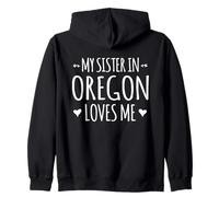 My Sister In Oregon Loves Me Proud America USA State Zip Hoodie