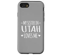 My Sister In Utah Loves Me Proud America USA State Case for iPhone SE (2020) / 7/8