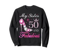 My Sister Is 50 And Fabulous Chapter 50th Birthday For Women Sweatshirt