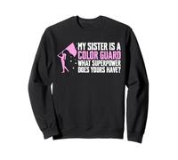 My Sister Is A Color Guard Flag Sweatshirt