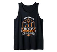 My Sister is A Data Analyst She Has The Answers Tank Top