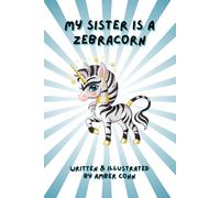 My Sister is a Zebracorn