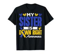 My Sister is Down Right Awesome World Down Syndrome Day T-Shirt