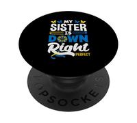 My Sister Is Down Right Perfect Down Syndrome Awareness PopSockets Adhesive PopGrip