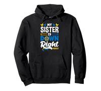 My Sister Is Down Right Perfect Down Syndrome Awareness Pullover Hoodie