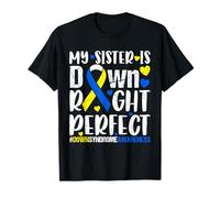 My Sister is Down Right Perfect Down Syndrome Awareness T-Shirt