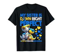 My Sister is Down Right Perfect Down Syndrome Awareness T21 T-Shirt