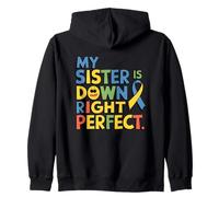 My Sister Is Down Right Perfect Zip Hoodie