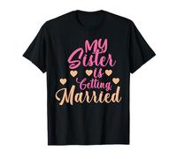 My Sister Is Getting Married Cute Wedding T-Shirt