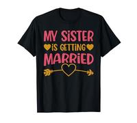 My Sister Is Getting Married Cute Wedding T-Shirt