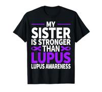 My Sister is Stronger Than Lupus Lupus Awareness T-Shirt