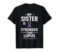 My Sister is Stronger Than Lupus - Lupus Awareness T-Shirt