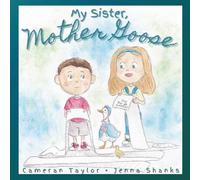 My Sister, Mother Goose