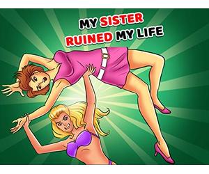 My sister ruined my life - Family Drama
