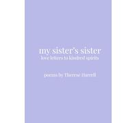 My Sister’s Sister: Love Letters to Kindred Spirits
