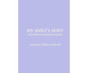 My Sister’s Sister: Love Letters to Kindred Spirits