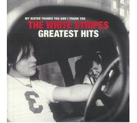 My Sister Thanks You & I Thank You: The White Stripes Greatest Hits